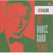 Geraldo & His Orchestra – The Dance Band Years